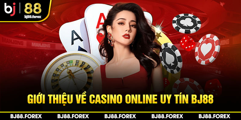 Giới thiệu về casino online uy tín Bj88