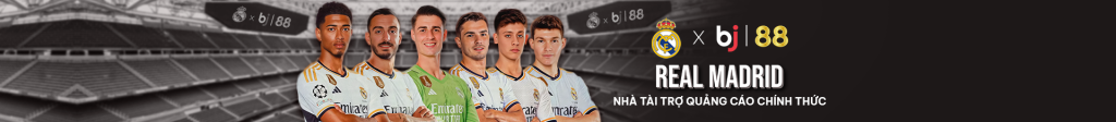 REAL MADRID - nhà tài trợ quảng cáo chính thức cho BJ88